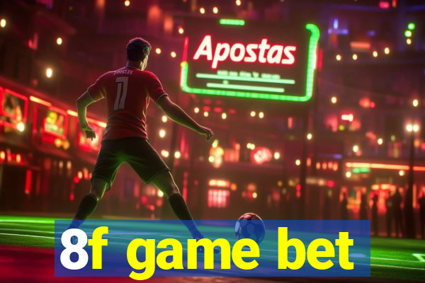 8f game bet